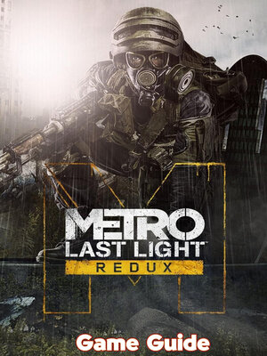 cover image of Metro  Last Light Guide & Walkthrough